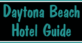 Daytona and Daytona Beach Visitor Guide - Hotels in Daytona Beach and South Beach Hotels